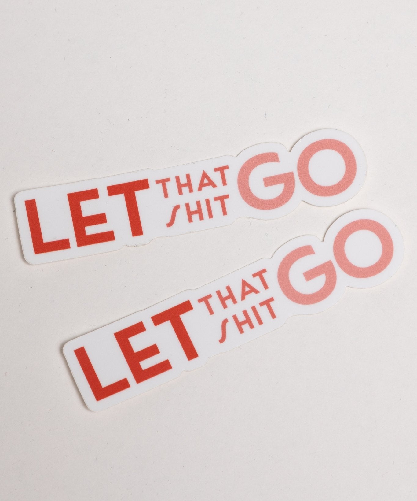 Let That Sh*t Go Sticker -